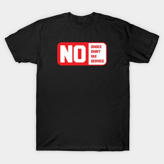 No Vax No Service T-Shirt by WMKDesign